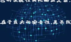 火币（Huobi）的冷钱包通常